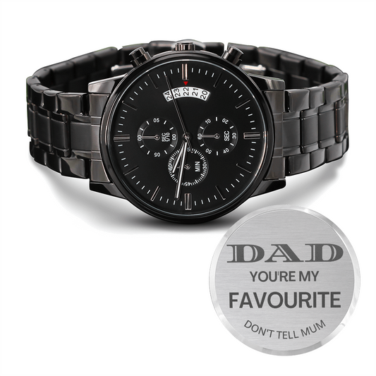 DAD You're My Favourite - Don't Tell Mum (Black Chronograph Watch)