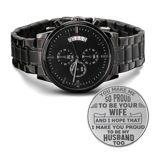 You Make Me So Proud (Black Chronograph Watch)