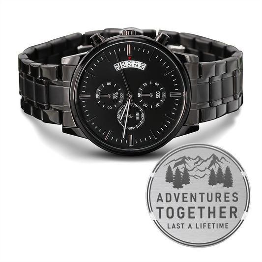 Adventures Together Last A Lifetime (Black Chronograph Watch)