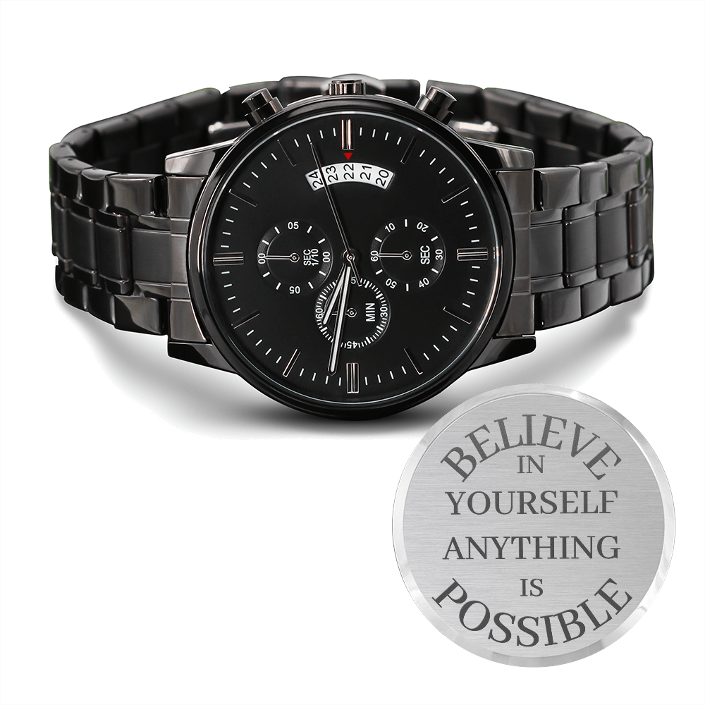 Believe In Yourself Anything Is Possible (Black Chronograph Watch)