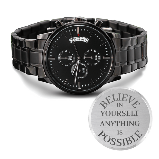 Believe In Yourself Anything Is Possible (Black Chronograph Watch)
