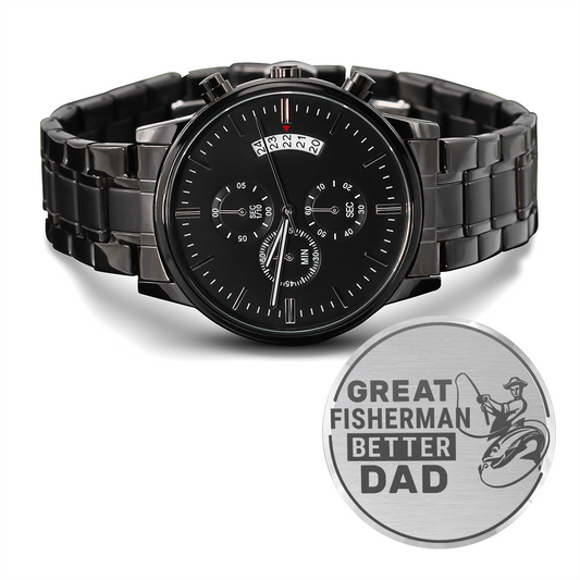 Great Fisherman Better DAD (Black Chronograph Watch)