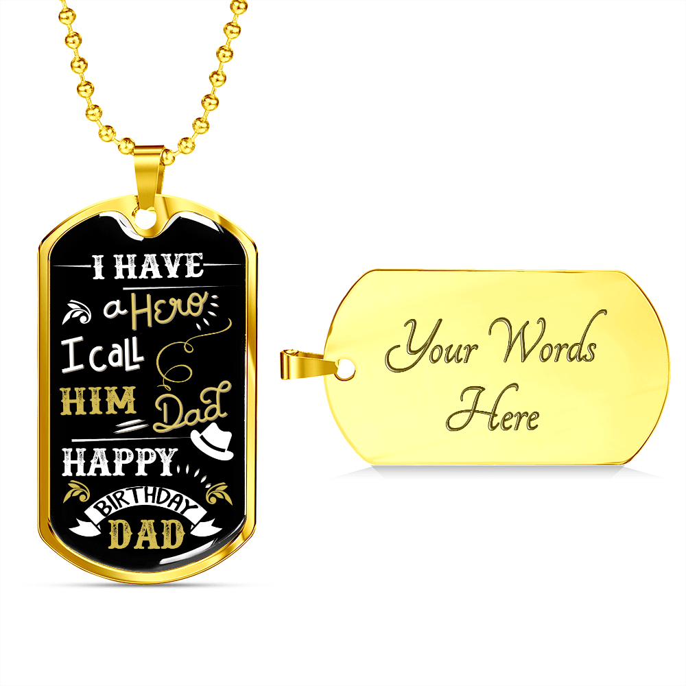 I Have A Hero. I Call Him Dad (Graphic Dog Tag Ball chain necklace)