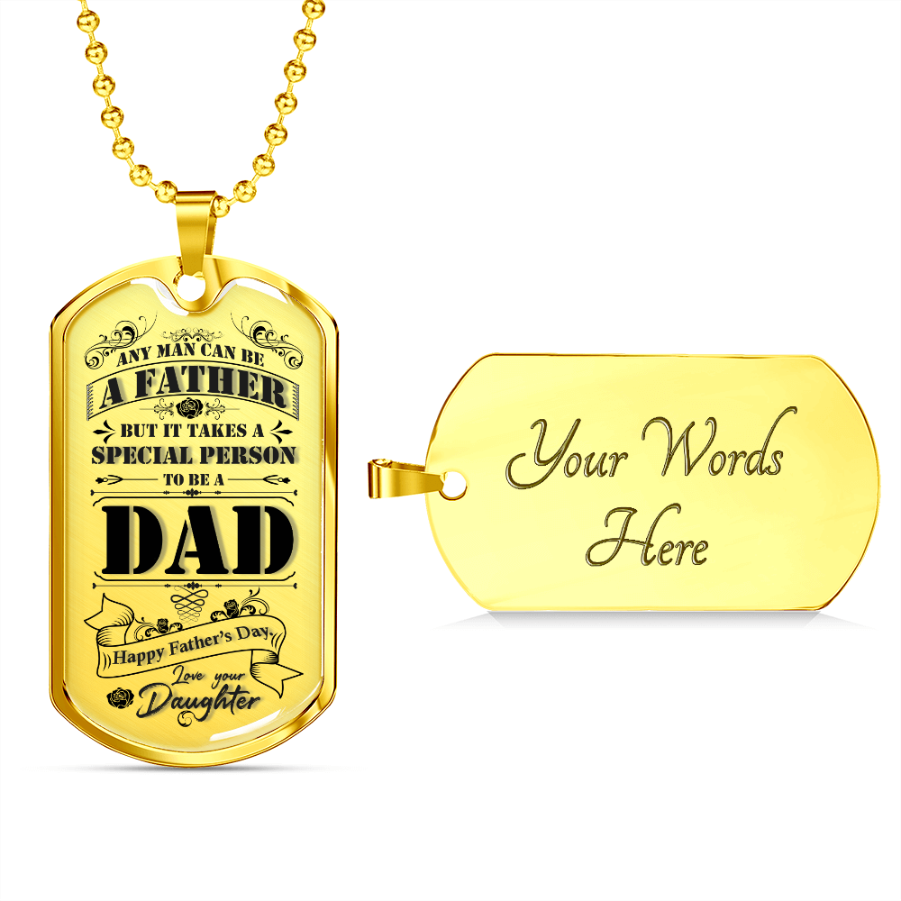 Any Man Can Be A Father But It Takes A Special Person To Be A Dad (Graphic Dog Tag Ball chain necklace)