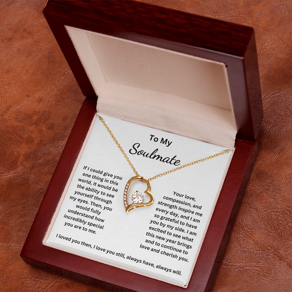 To My Soulmate - If I could give you one thing in this world (Forever Love necklace)