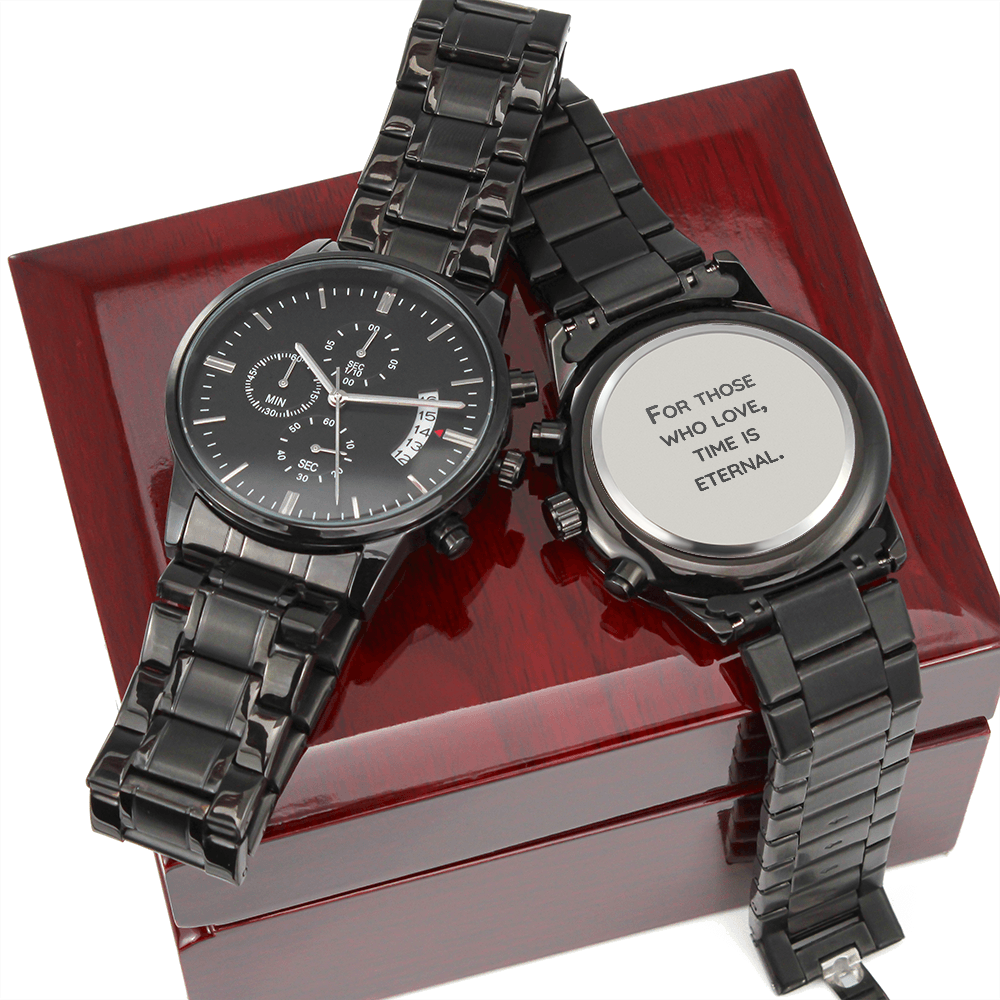 For those who love, Time is eternal (Black Chronograph watch)