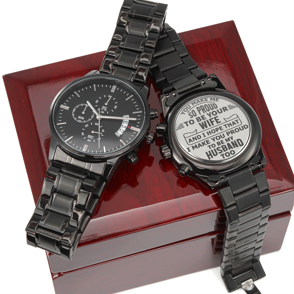 You Make Me So Proud (Black Chronograph Watch)
