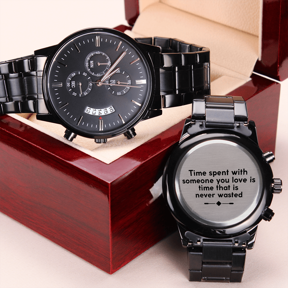 Time spent with someone you love is time that is never wasted. (Black Chronograph watch)
