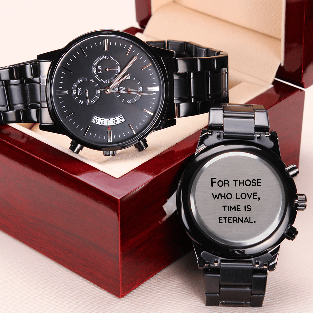 For those who love, Time is eternal (Black Chronograph watch)