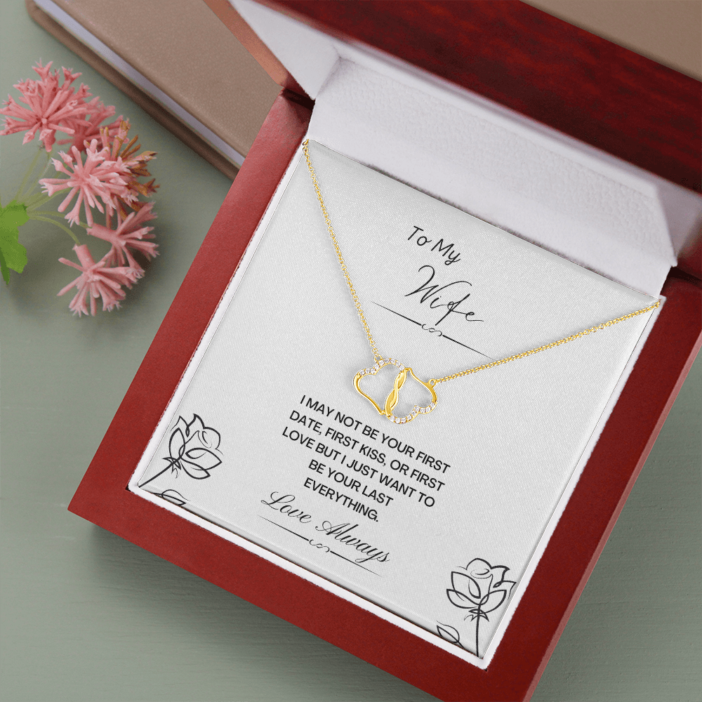 My Wife. Not first. (Everlasting Love necklace)