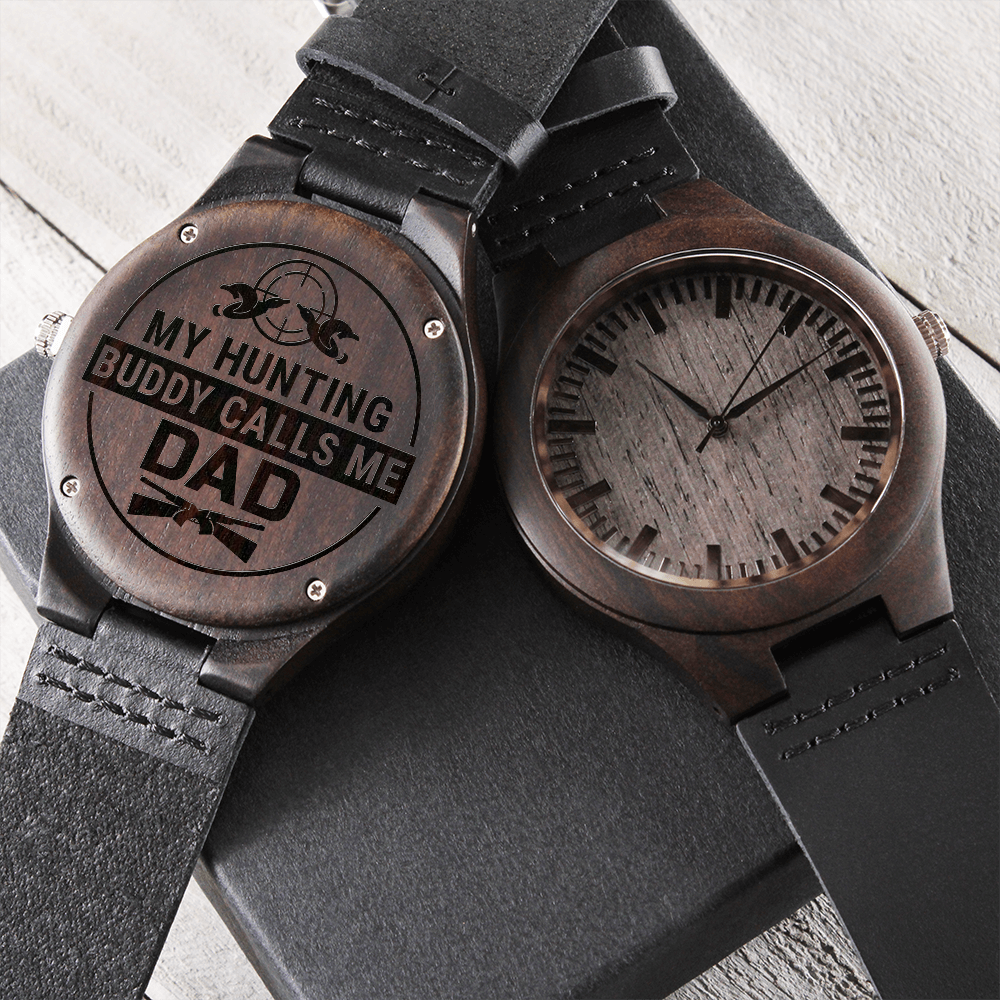 My Hunting Buddy Calls Me DAD (Engraved Wooden watch)