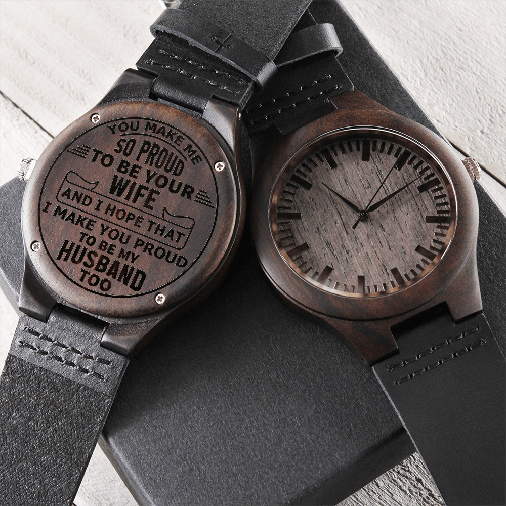 You Make Me So Proud (Engraved Wooden watch)