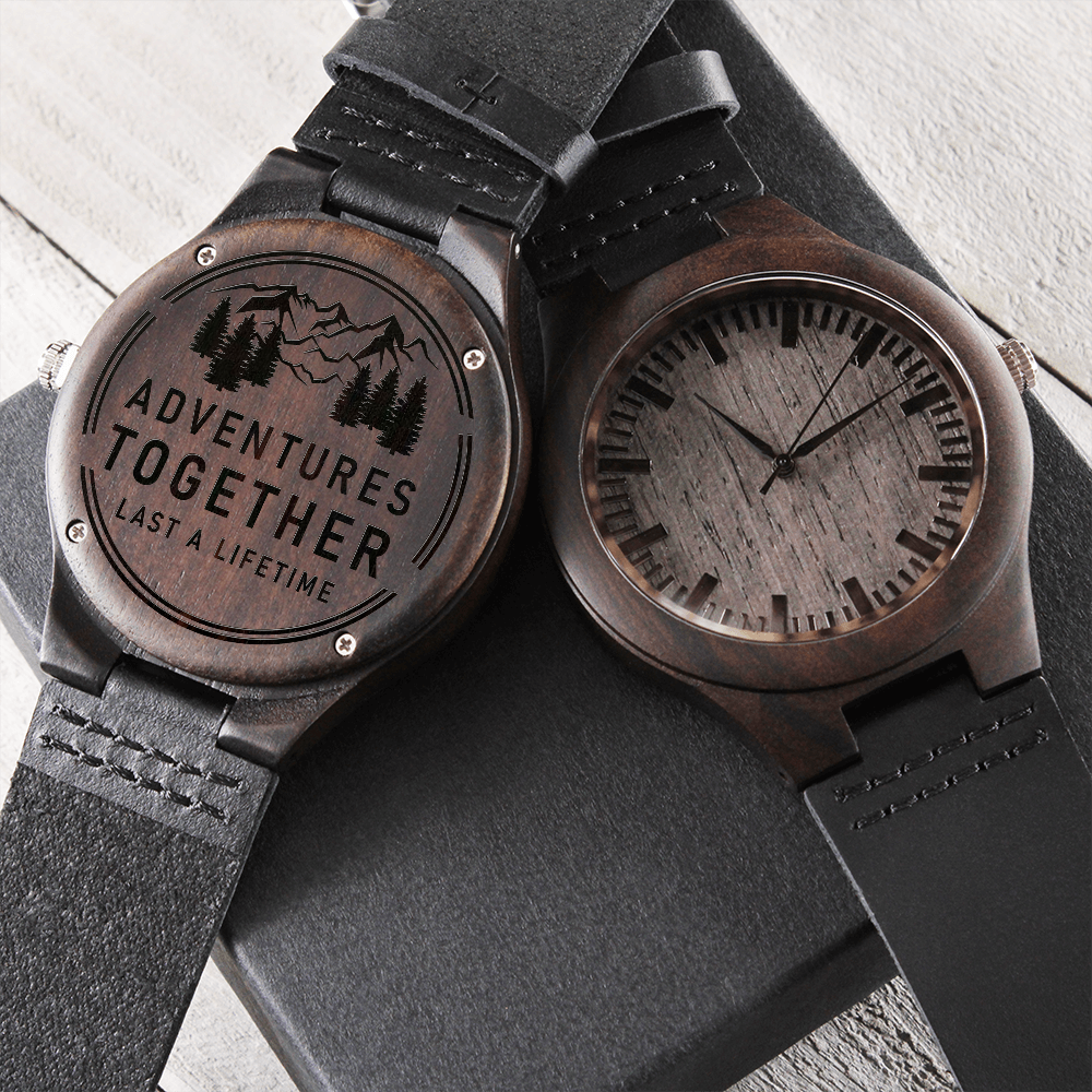 Adventures Together Last a Lifetime (Engraved Wooden watch)