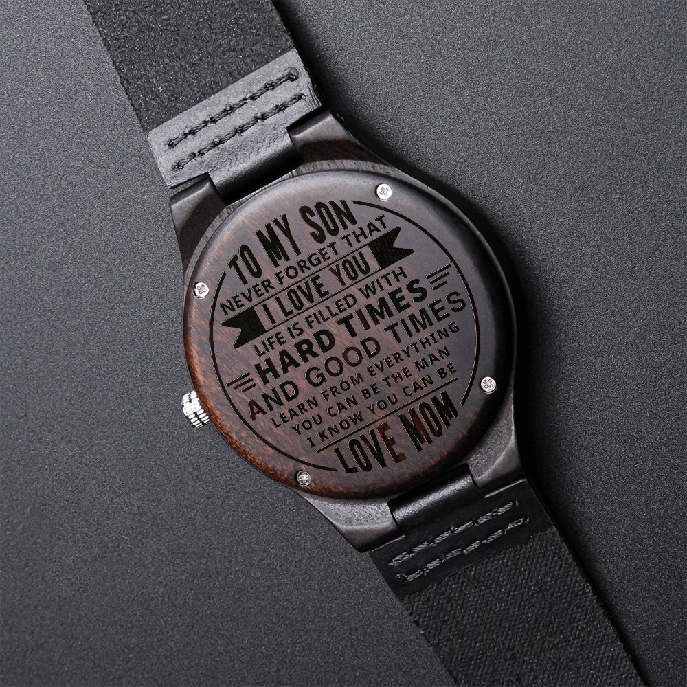 To My Son. Never Forget That I Love You (Engraved Wooden watch)