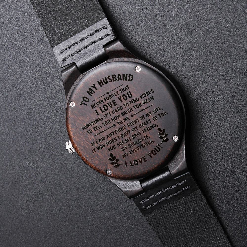 To My Husband. Never Forget That I Love You (Engraved Wooden watch)