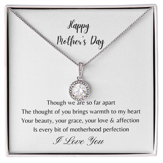 Happy Mother's Day - Your Beauty, Your Grace, Your Love and Affection (Eternal Hope necklace)