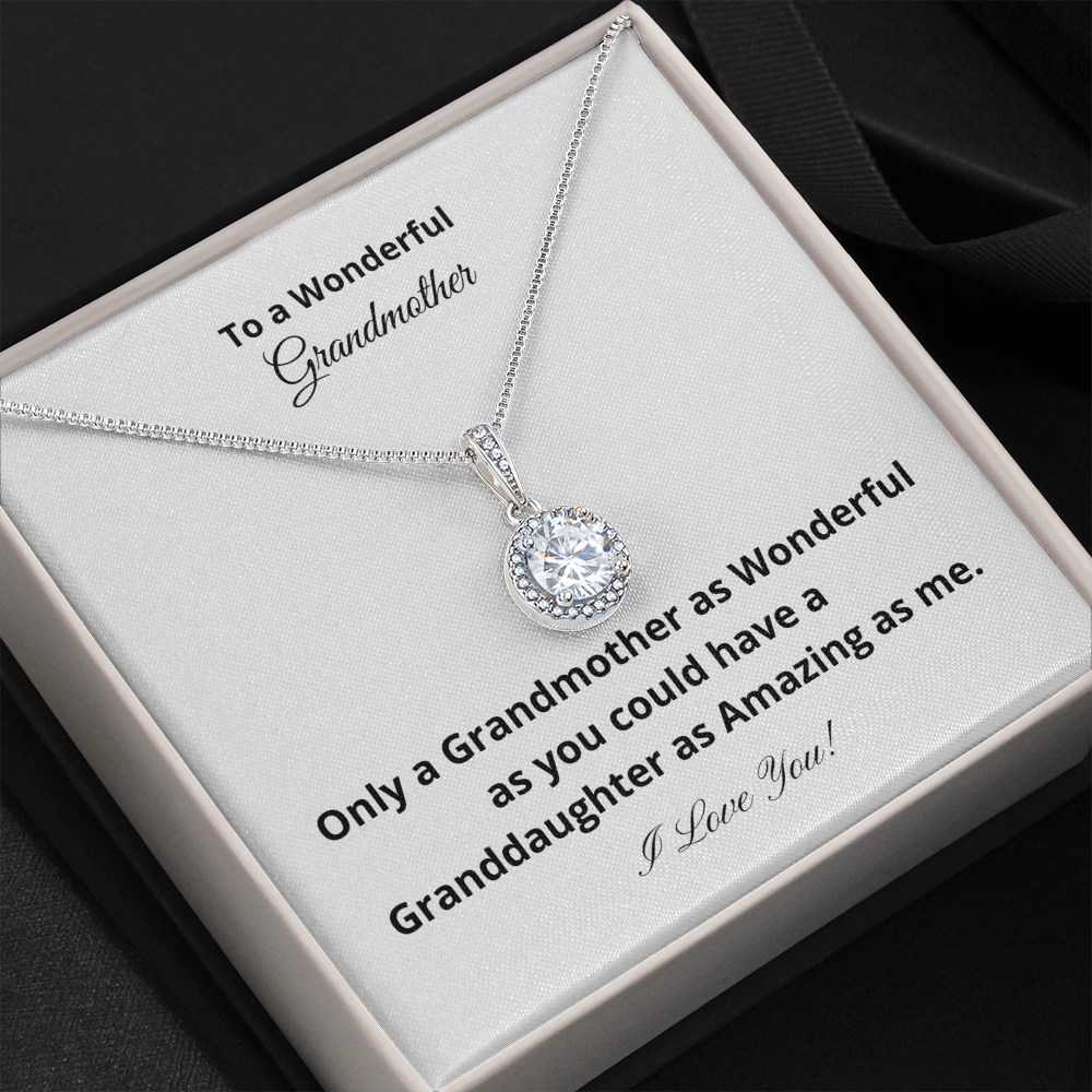 To A Wonderful Grandmother - Amazing Granddaughter (Eternal Hope necklace)