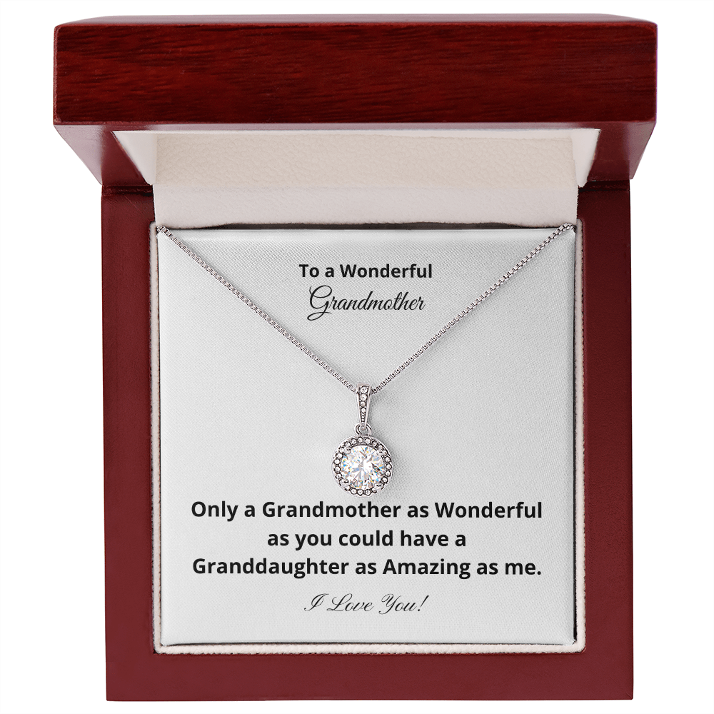 To A Wonderful Grandmother - Amazing Granddaughter (Eternal Hope necklace)