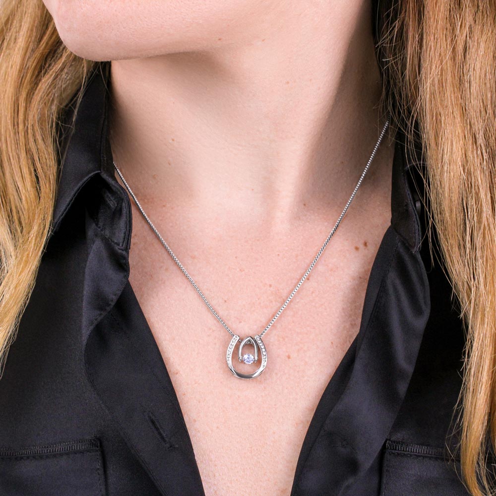 Mom. Thank you for always serving as a shining example. (Lucky in Love necklace)