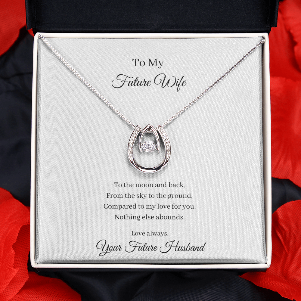 To My Future Wife. To The Moon And Back (Lucky In Love Necklace)