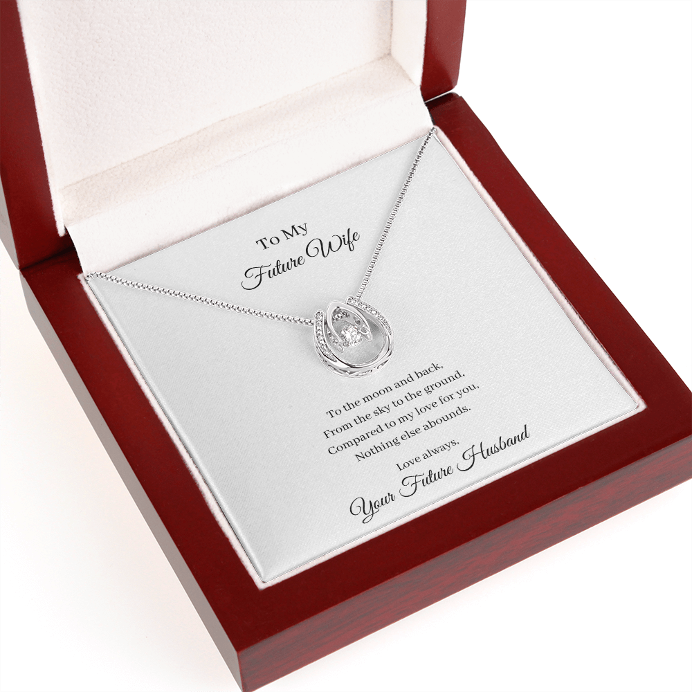 To My Future Wife. To The Moon And Back (Lucky In Love Necklace)