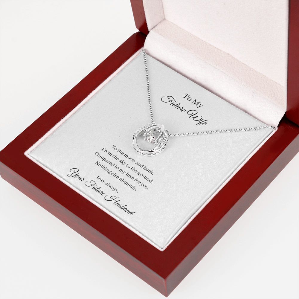 To My Future Wife. To The Moon And Back (Lucky In Love Necklace)