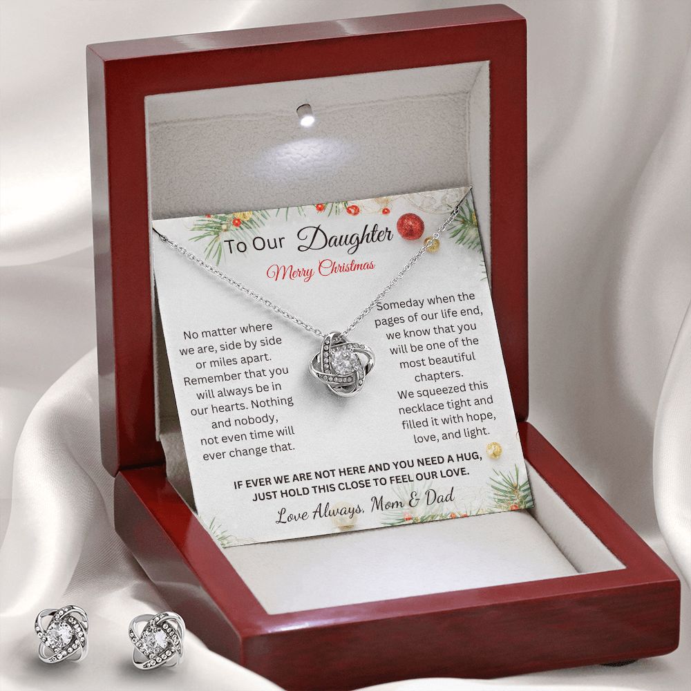 To Our Daughter - Merry Christmas - Just hold this close to feel our love - Love Always, Mom & Dad (Love Knot necklace and earrings set)