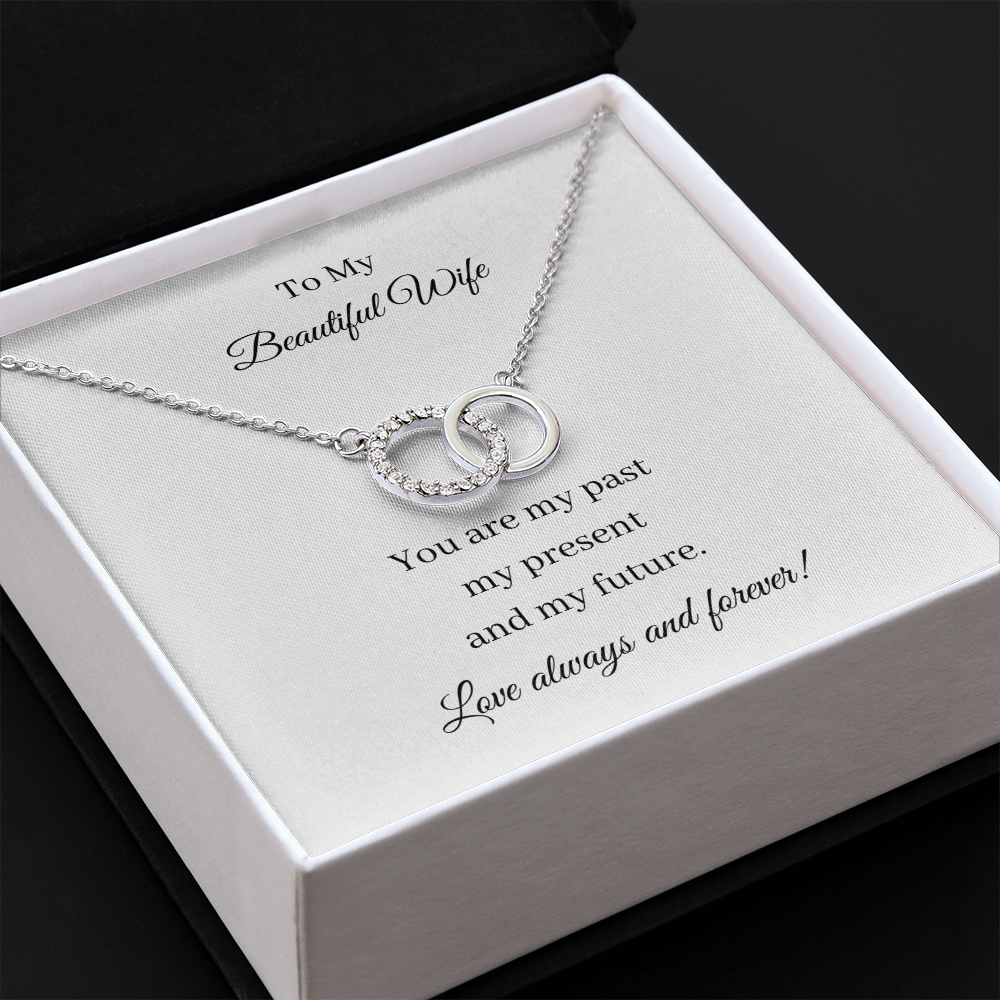 To My Beautiful Wife. Past Present Future (Perfect Pair necklace)