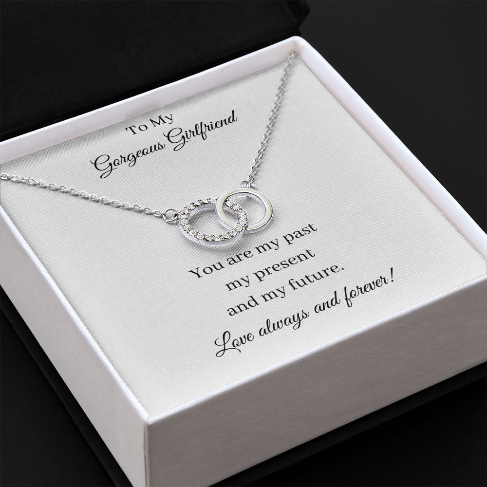 To my Gorgeous Girlfriend. Past Present Future (Perfect Pair necklace)