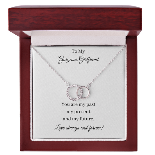 To my Gorgeous Girlfriend. Past Present Future (Perfect Pair necklace)