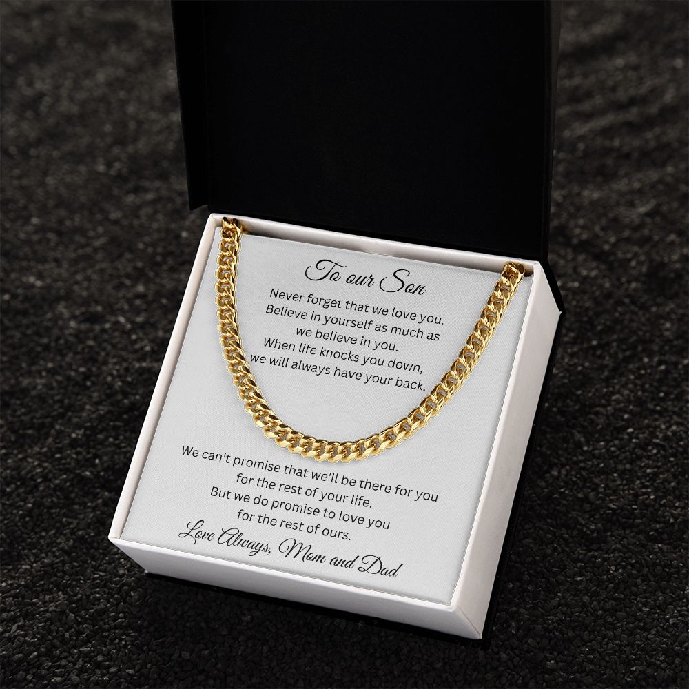 To our Son - Never forget that we love you - Love always, Mom and Dad (Cuban Link Chain necklace)