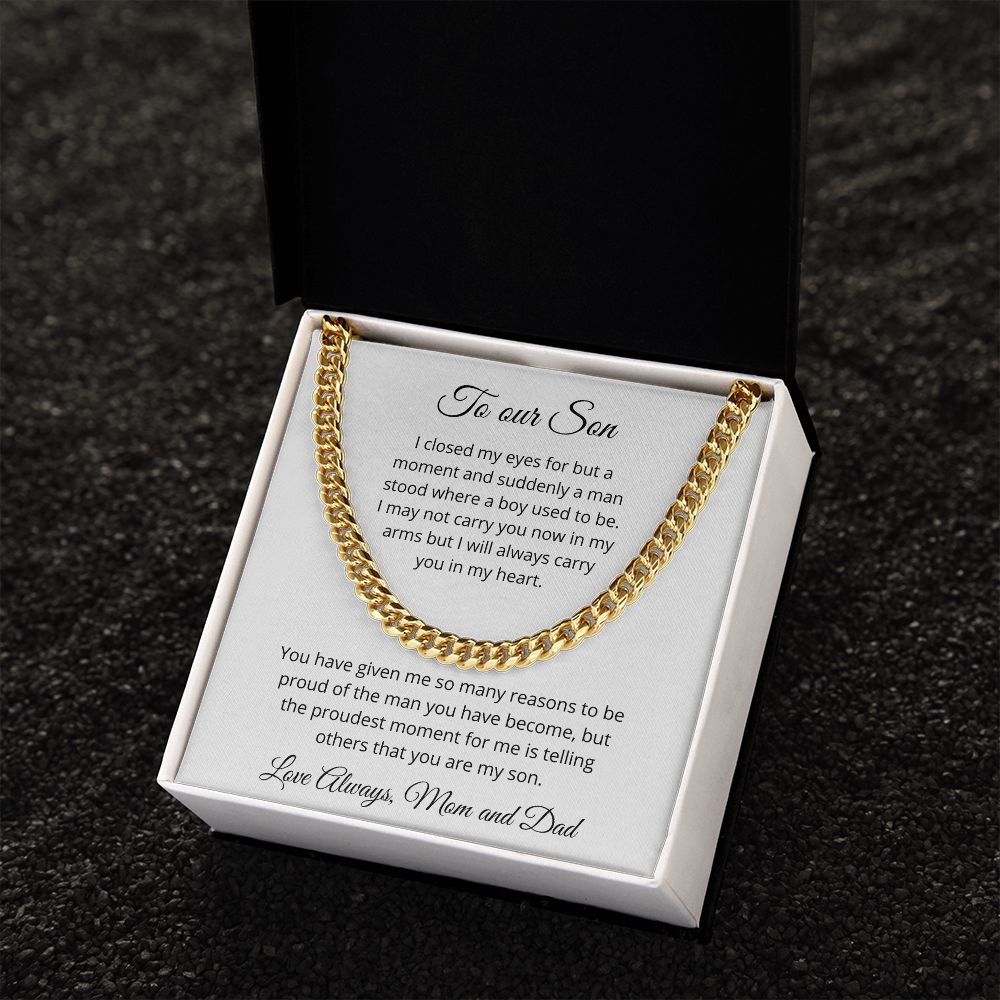 To our Son - Suddenly a man stood where a boy used to be - Mom and Dad (Cuban Link chain)