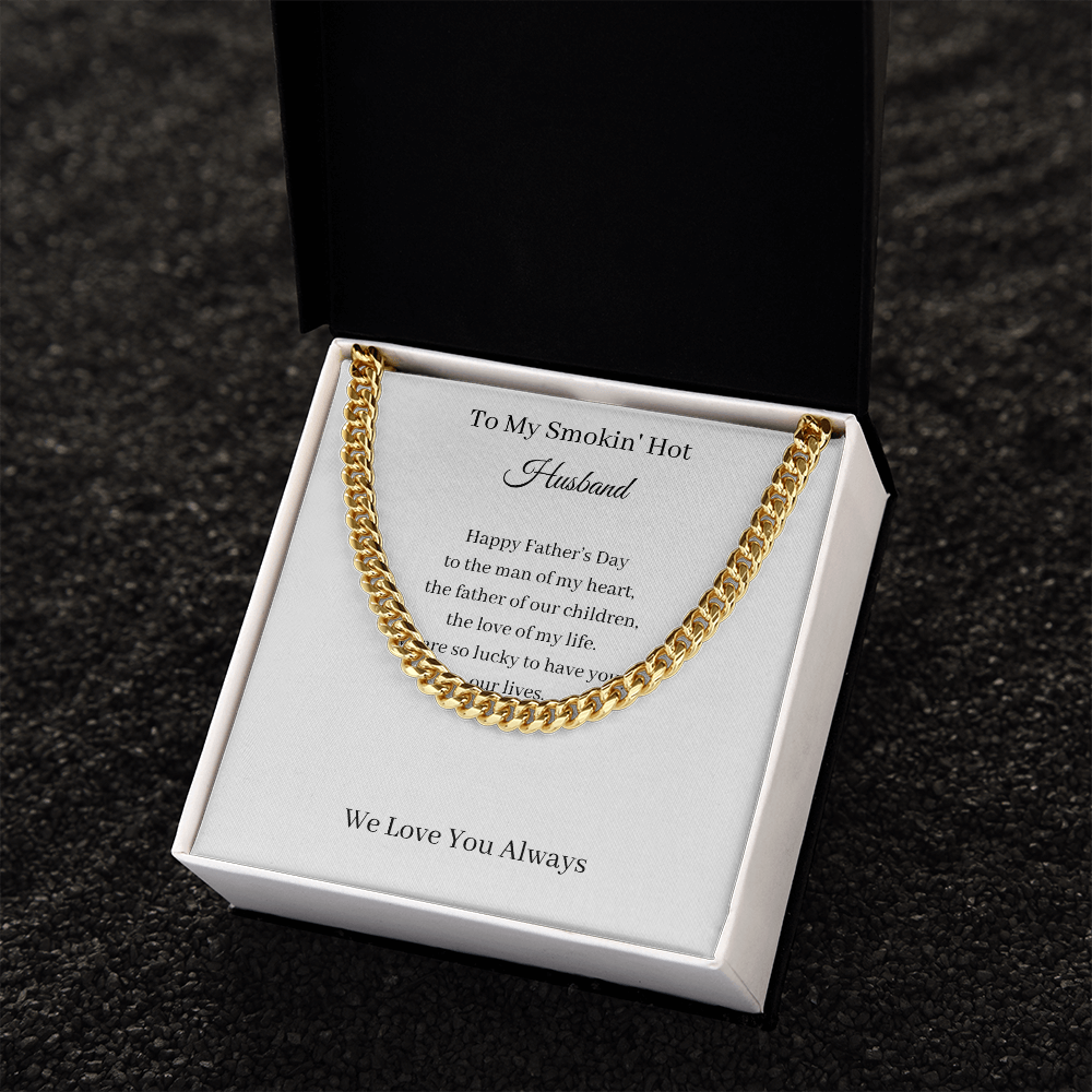 To My Smokin' Hot Husband - Happy Father's Day (Cuban Link Chain Necklace)