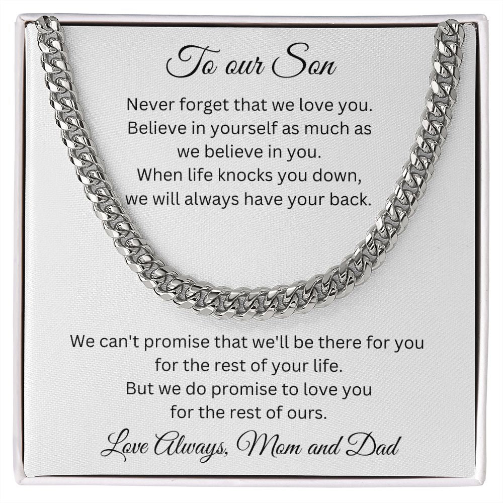 To our Son - Never forget that we love you - Love always, Mom and Dad (Cuban Link Chain necklace)