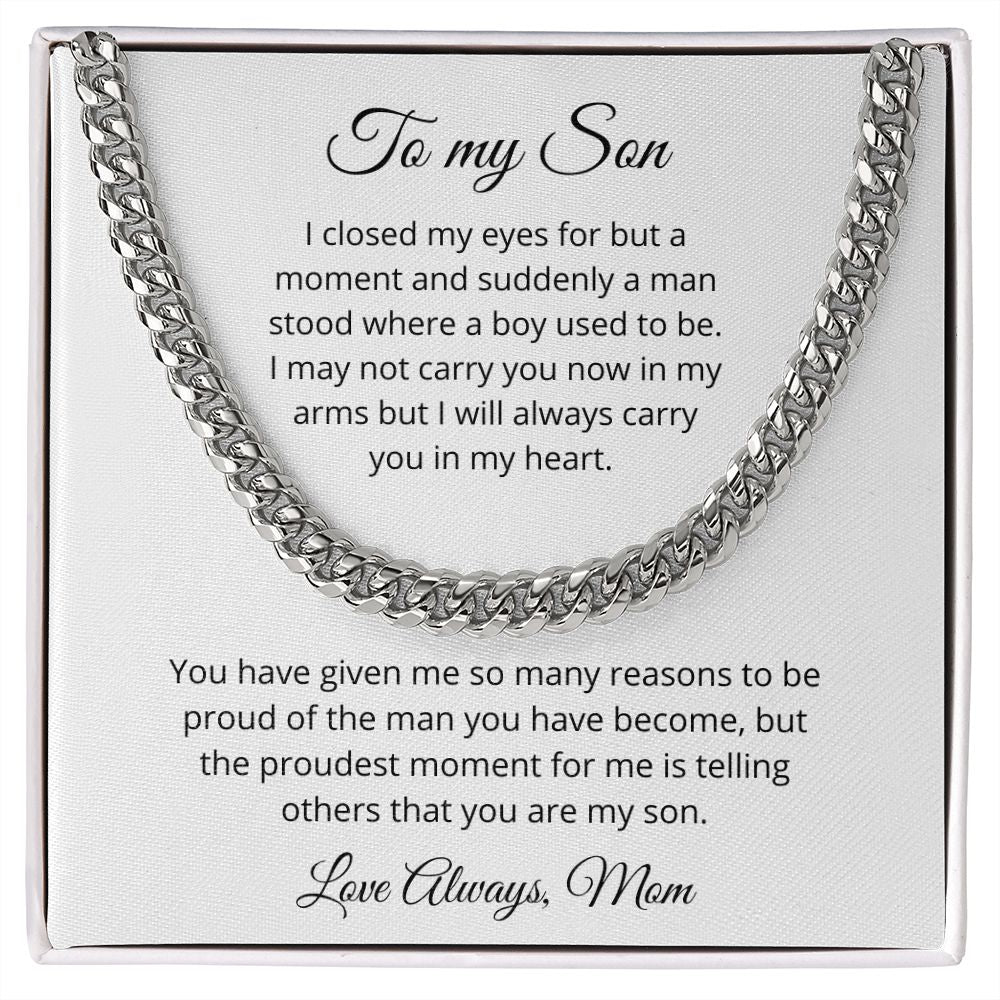 To my Son - Suddenly a man stood where a boy used to be - Mom (Cuban Link Chain Necklace)
