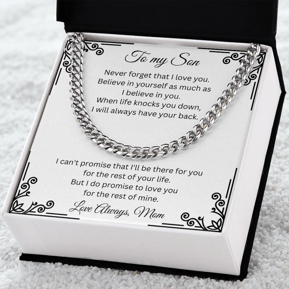 To my Son - Never forget that I love you - Love always, Mom