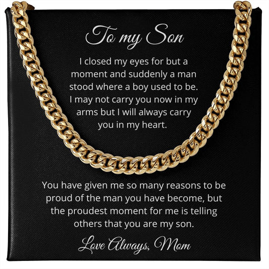 To my Son - Suddenly a man stood where a boy used to be - Mom (black back) (Cuban Link Chain Necklace)