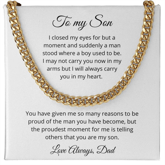 To my Son - Suddenly a man stood where a boy used to be - Dad (Cuban Link Chain Necklace)