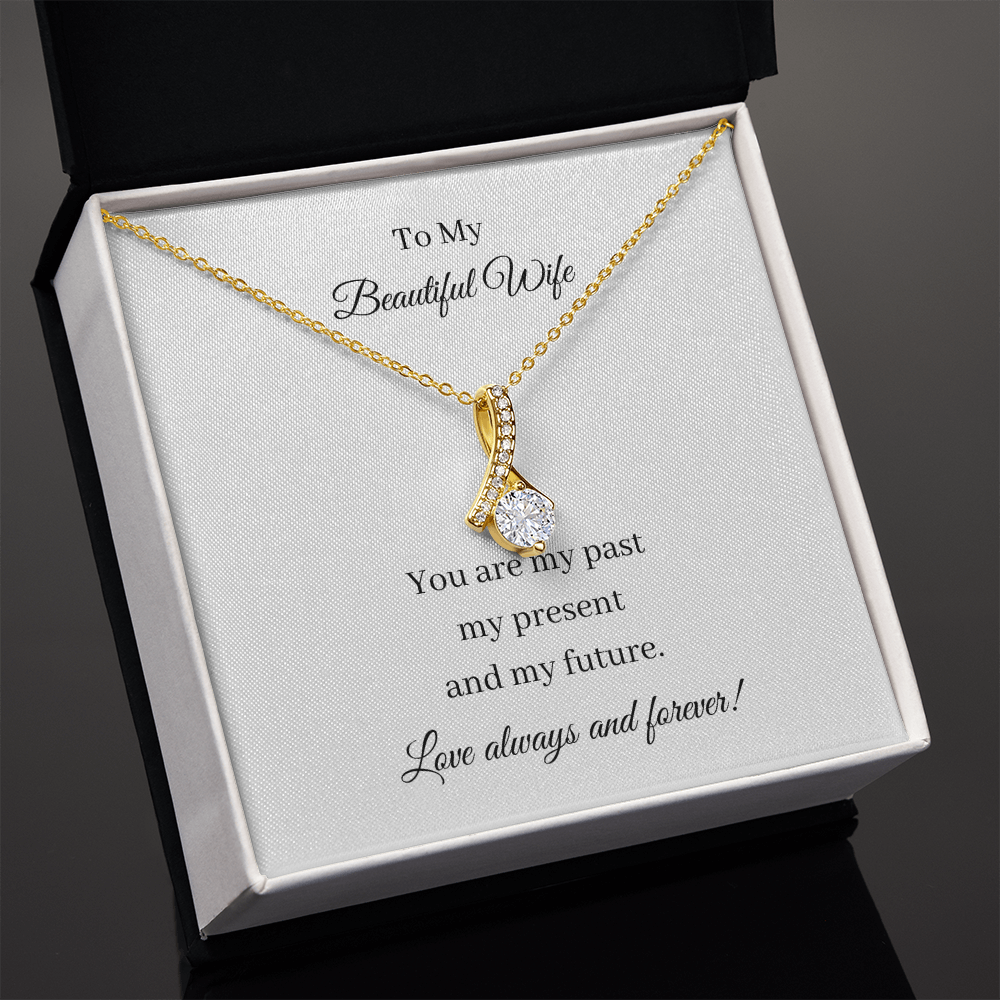 To My Beautiful Wife - Past Present Future (Alluring Beauty necklace)