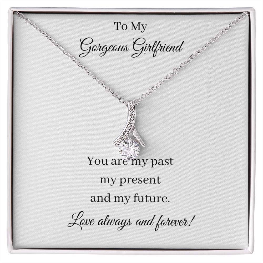 To My Gorgeous Girlfriend - Past Present Future (Alluring Beauty necklace)