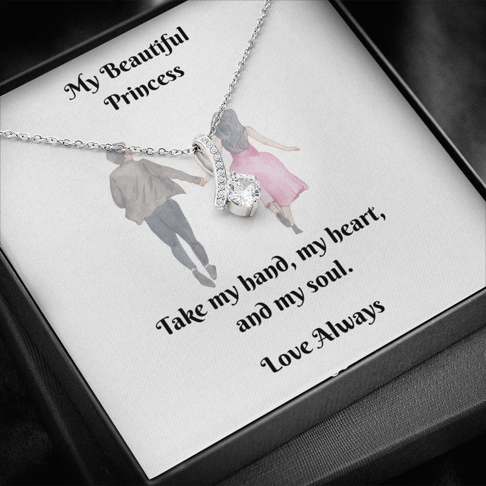 My Princess. Take my hand, my heart, and my soul (Alluring Beauty necklace)