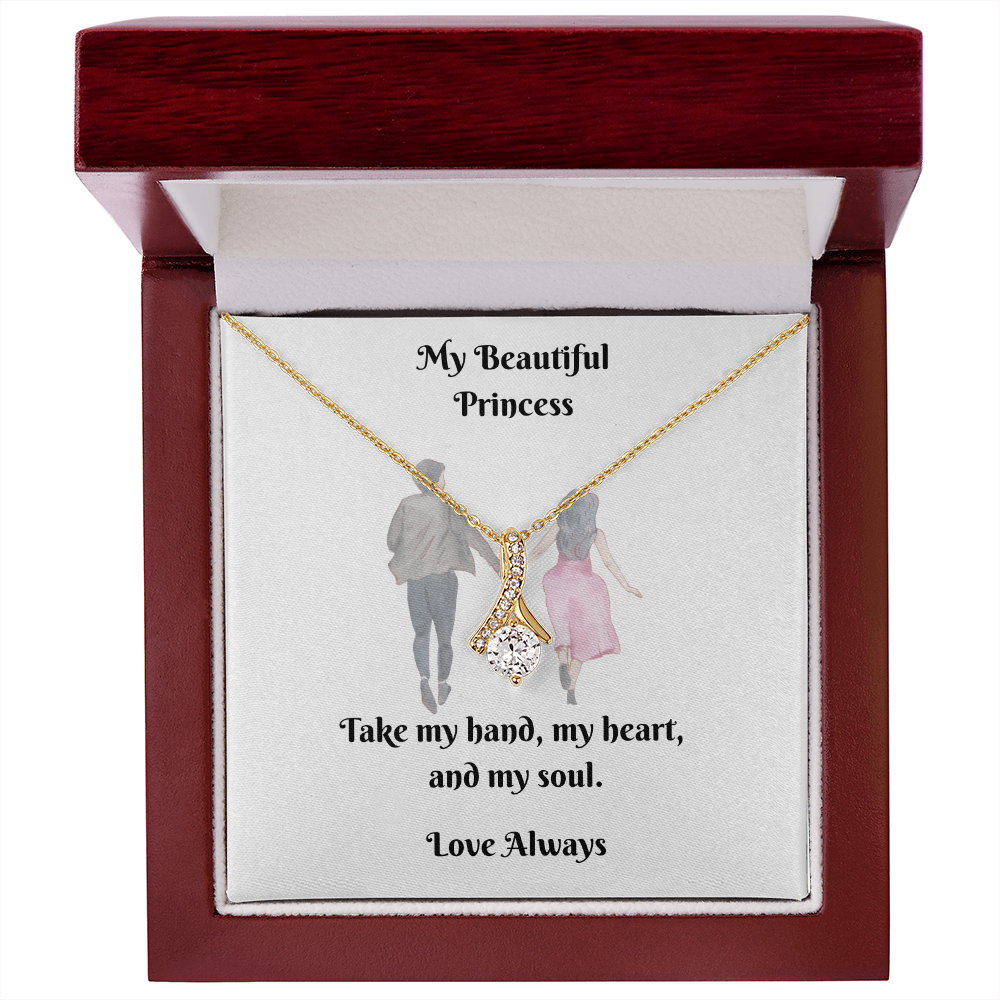 My Princess. Take my hand, my heart, and my soul (Alluring Beauty necklace)