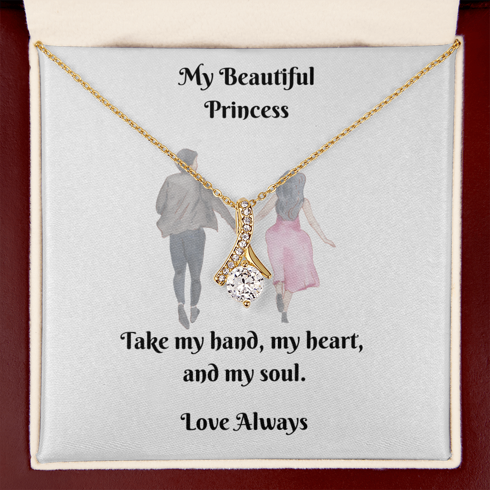 My Princess. Take my hand, my heart, and my soul (Alluring Beauty necklace)
