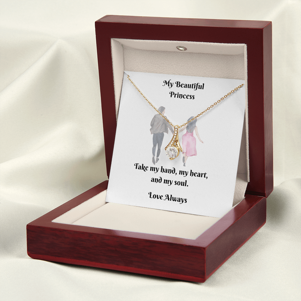 My Princess. Take my hand, my heart, and my soul (Alluring Beauty necklace)