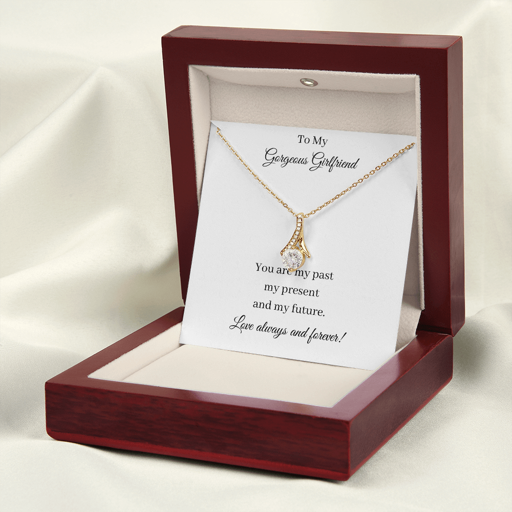 To My Gorgeous Girlfriend - Past Present Future (Alluring Beauty necklace)