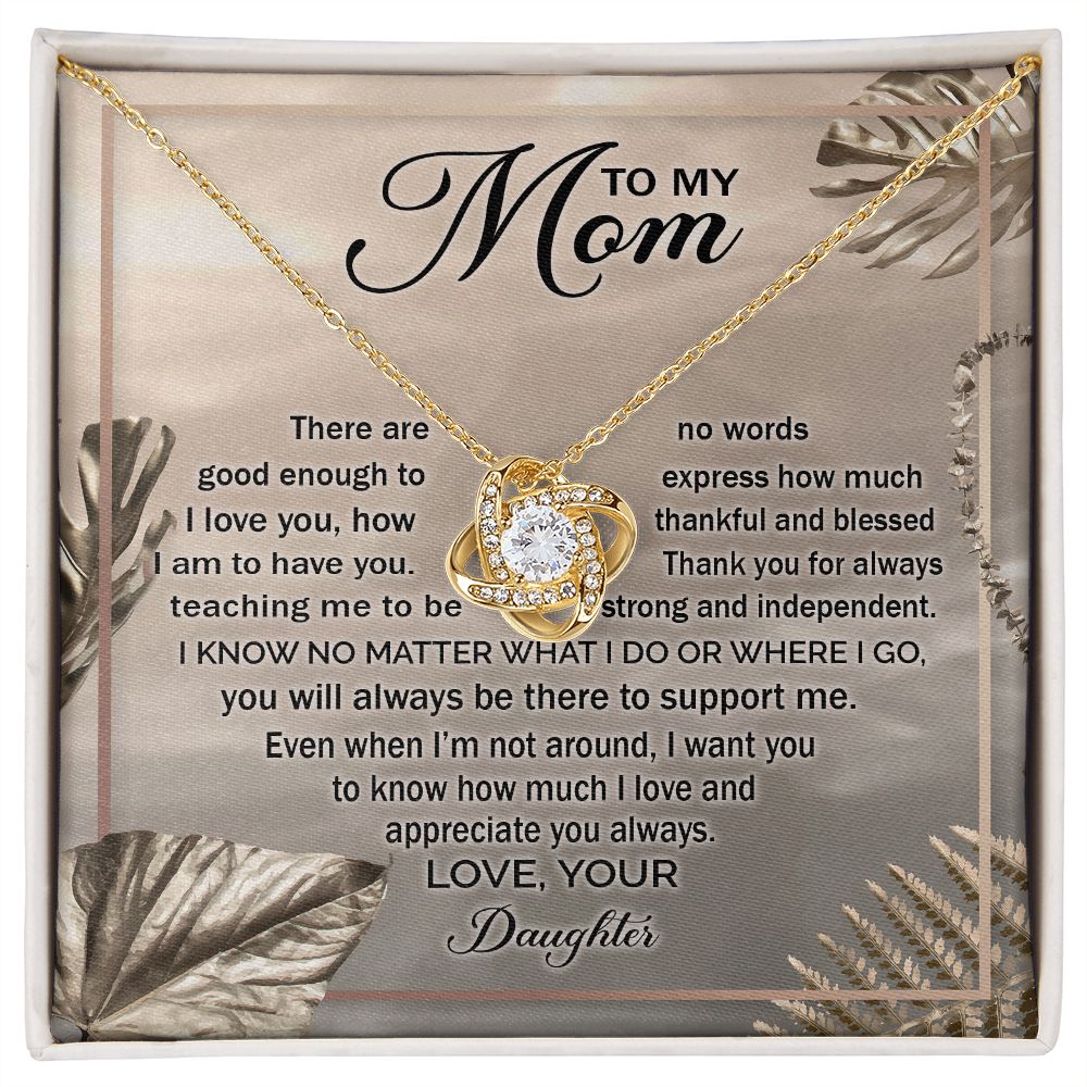 To My Mom - I love and appreciate you always (Love Knot necklace)