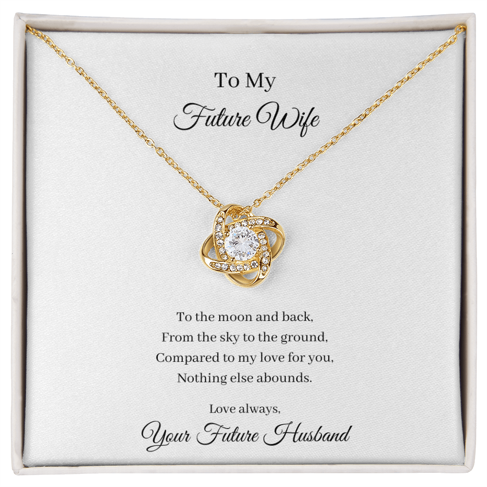 To My Future Wife - To The Moon And Back (Love Knot necklace)