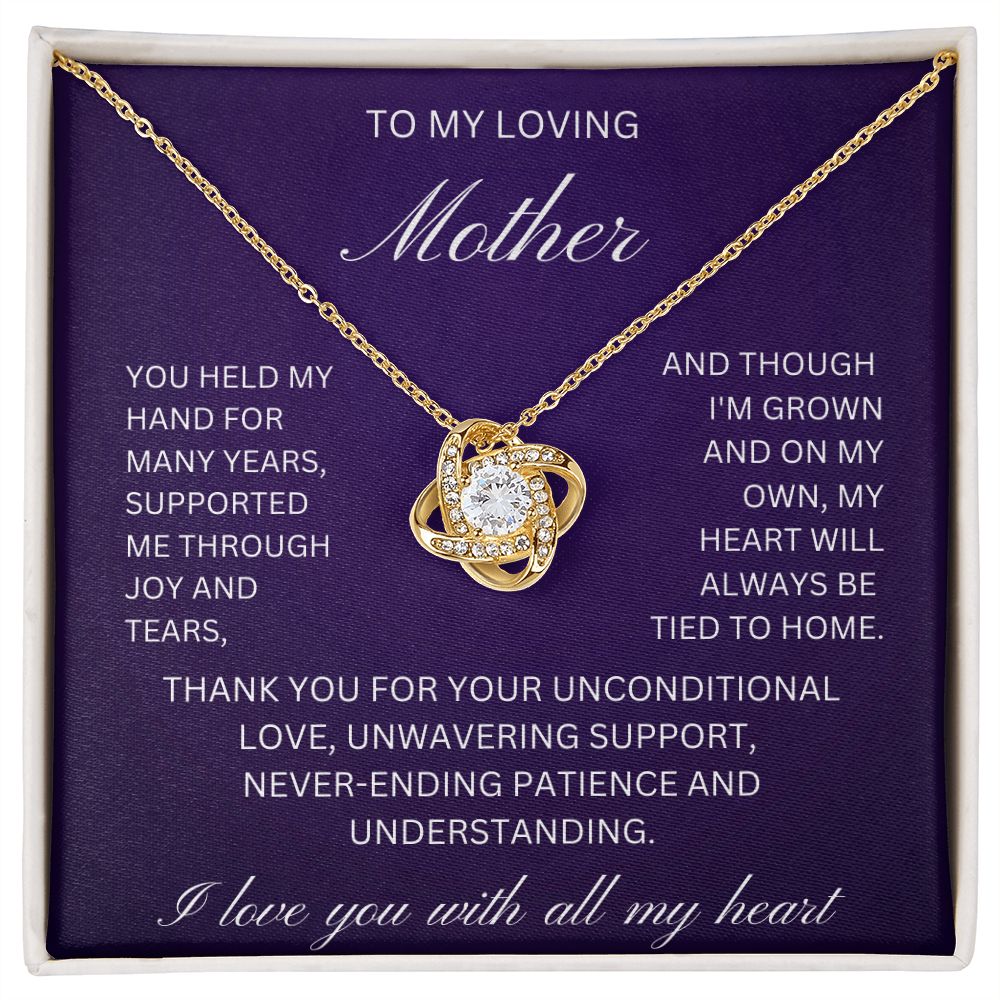 to my loving Mother - supported me through joy and tears (Love Knot necklace)