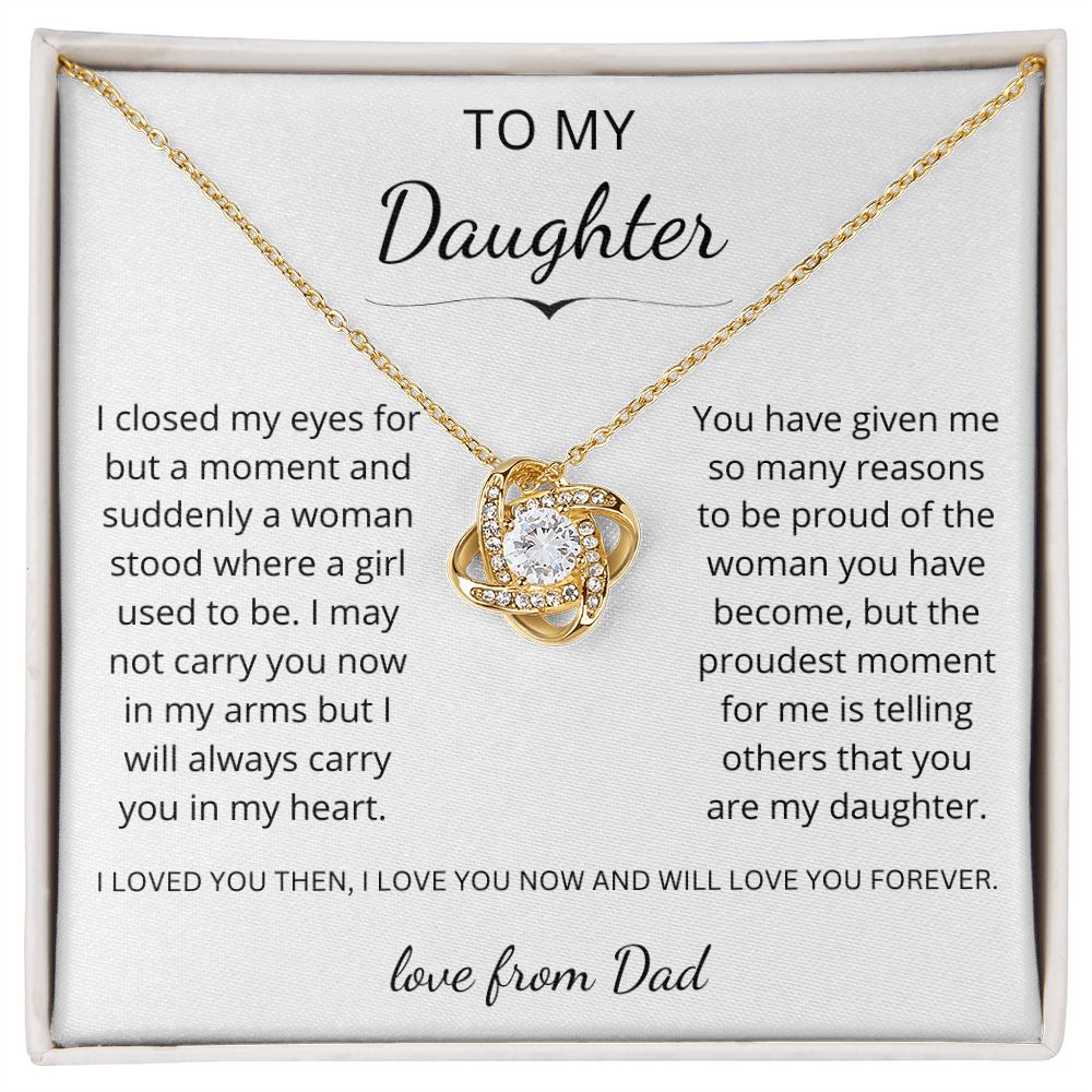 To my Daughter - Suddenly a woman stood where a girl used to be (Love Knot necklace)