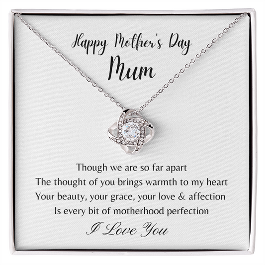 Happy Mother's Day Mum. Motherhood Perfection (Love Knot necklace)